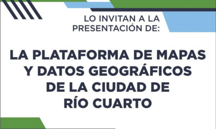 Nueva Plataforma Digital de Mapas y Datos Geográficos de Rio Cuarto