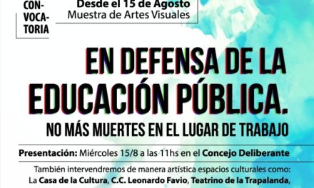 “En defensa de la educación pública. No más muertes en el lugar de trabajo”