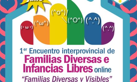 1° Encuentro Interprovincial de Familias Diversas e Infancias Libres