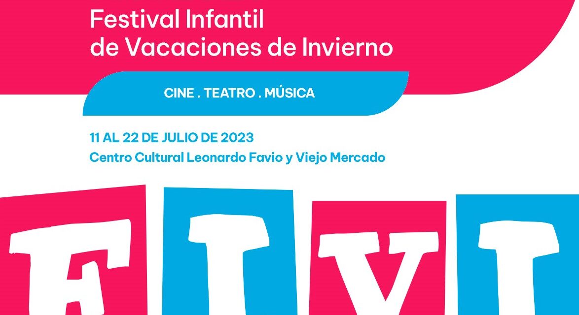 Río Cuarto: Llega la 10º edición del Festival Infantil Vacaciones de Invierno (FIVI 2023)