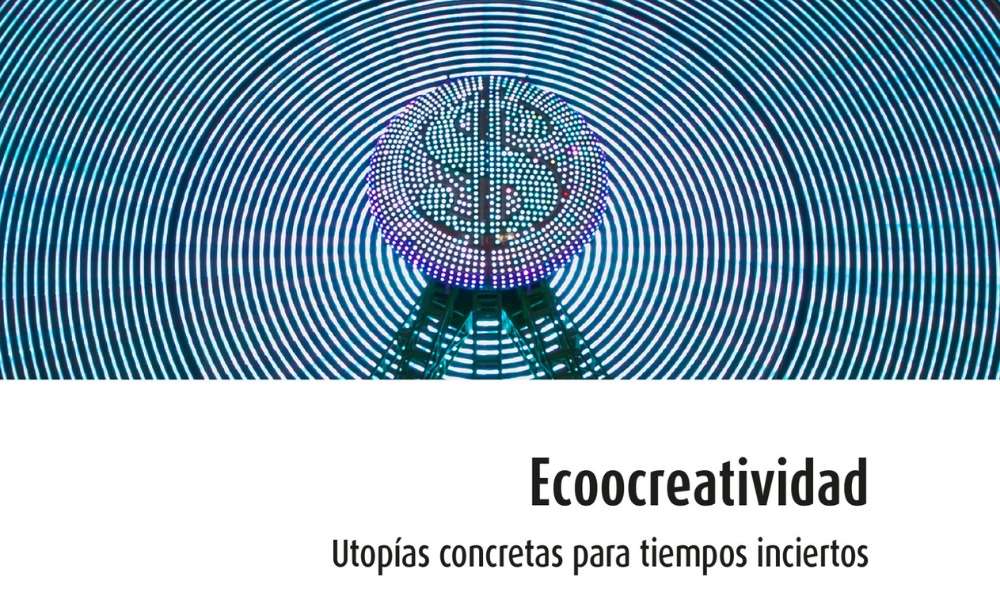 Ecoocreatividad o hacia dónde (deberíamos) ir